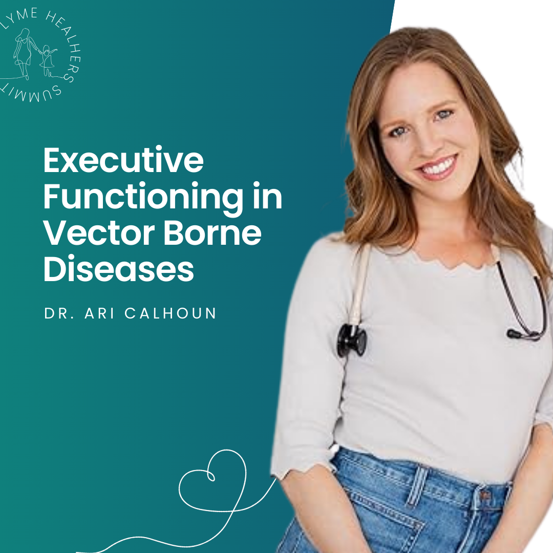 Dr. Ari Calhoun | Executive Functioning in Vector Borne Diseases