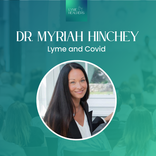 Dr. Myriah Hinchey: Lyme and Covid | Day 3