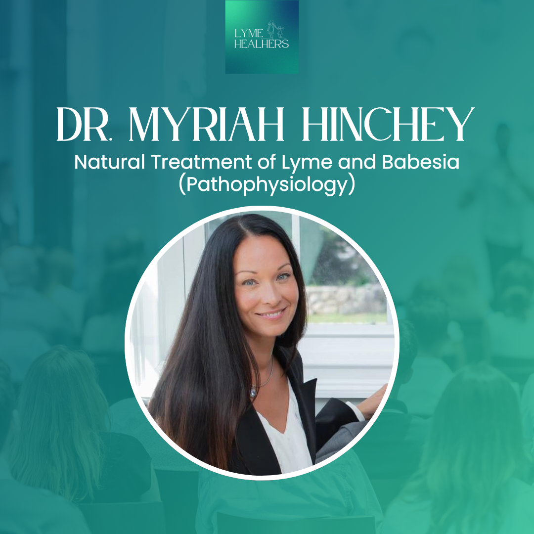 Dr. Myriah Hinchey: Natural Treatment of Lyme and Babesia (Pathophysiology) | Day 2