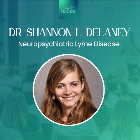 Dr. Shannon L. Delaney: Neuropsychiatric Lyme Disease | Day 3