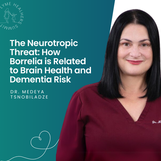 Dr. Medeya Tsnobiladze | The Neurotropic Threat: How Borrelia is Related to Brain Health & Dementia Risk